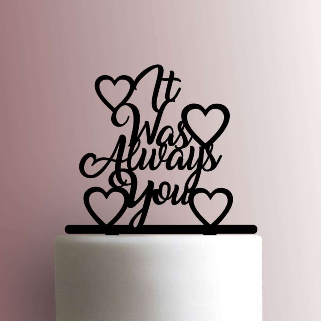 It Was Always You 225-463 Cake Topper