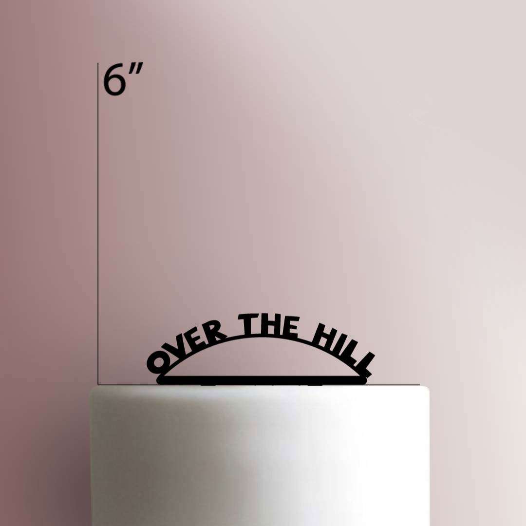 Over the Hill 225-425 Cake Topper