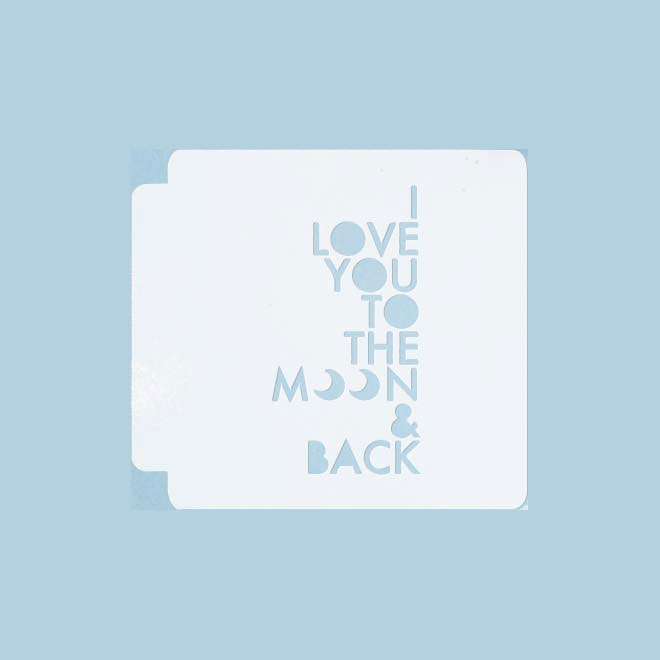 I Love You to the Moon and Back 783-A035 Stencil