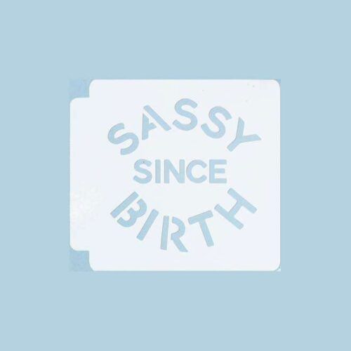 Sassy Since Birth 783-980 Stencil