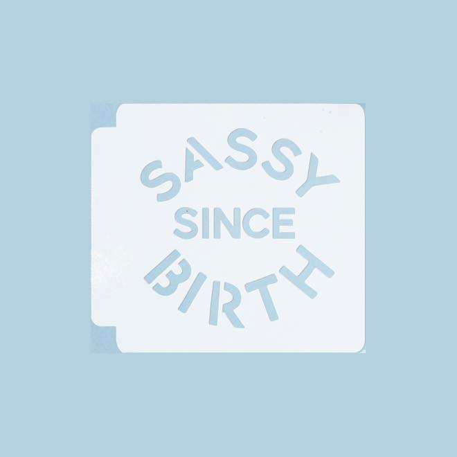 Sassy Since Birth 783-980 Stencil
