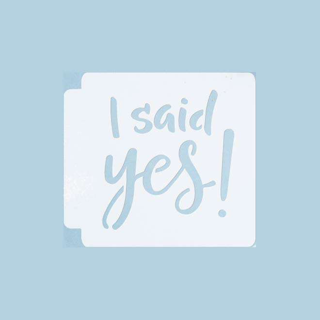 I Said Yes 783-B043 Stencil