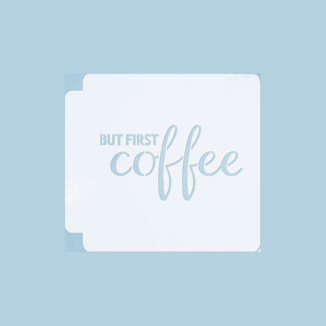 But First Coffee 783-B023 Stencil