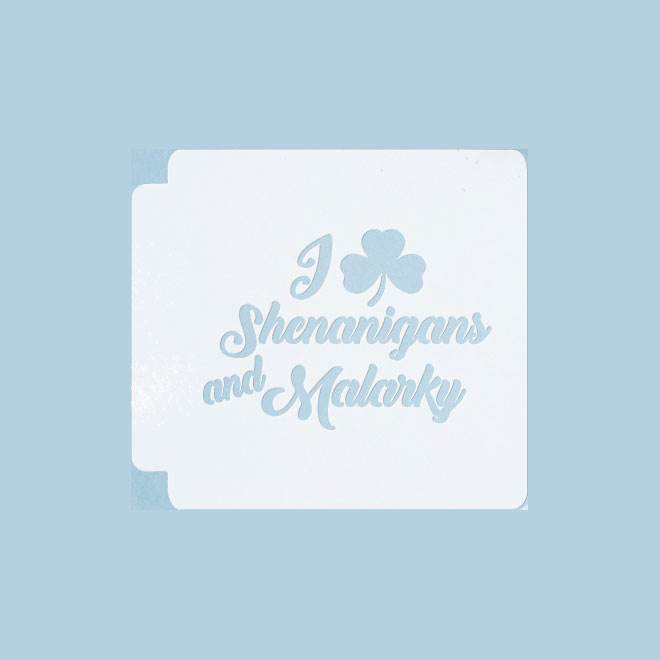 St Patricks Day - I Love Shenanigans and Malarky 783-B988 Stencil