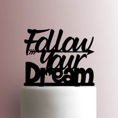 Follow Your Dream 225-903 Cake Topper