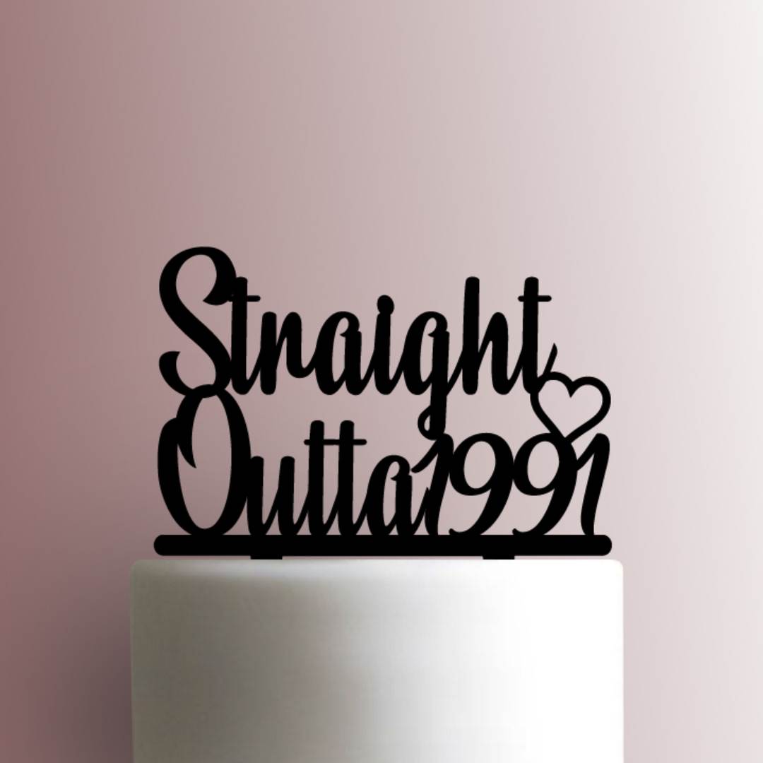 Custom Straight Outta Year 225-A212 Cake Topper