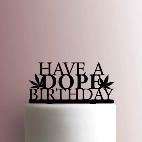 Have A Dope Birthday 225-990 Cake Topper