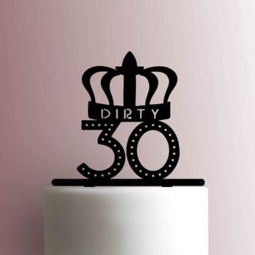 Dirty 30 Crown 225-A694 Cake Topper