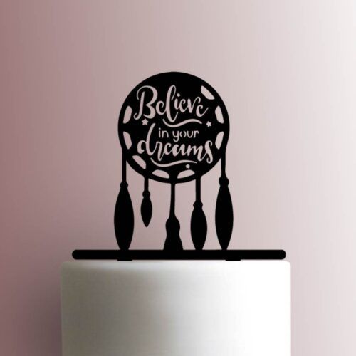 Believe In Your Dreams 225-B006 Cake Topper