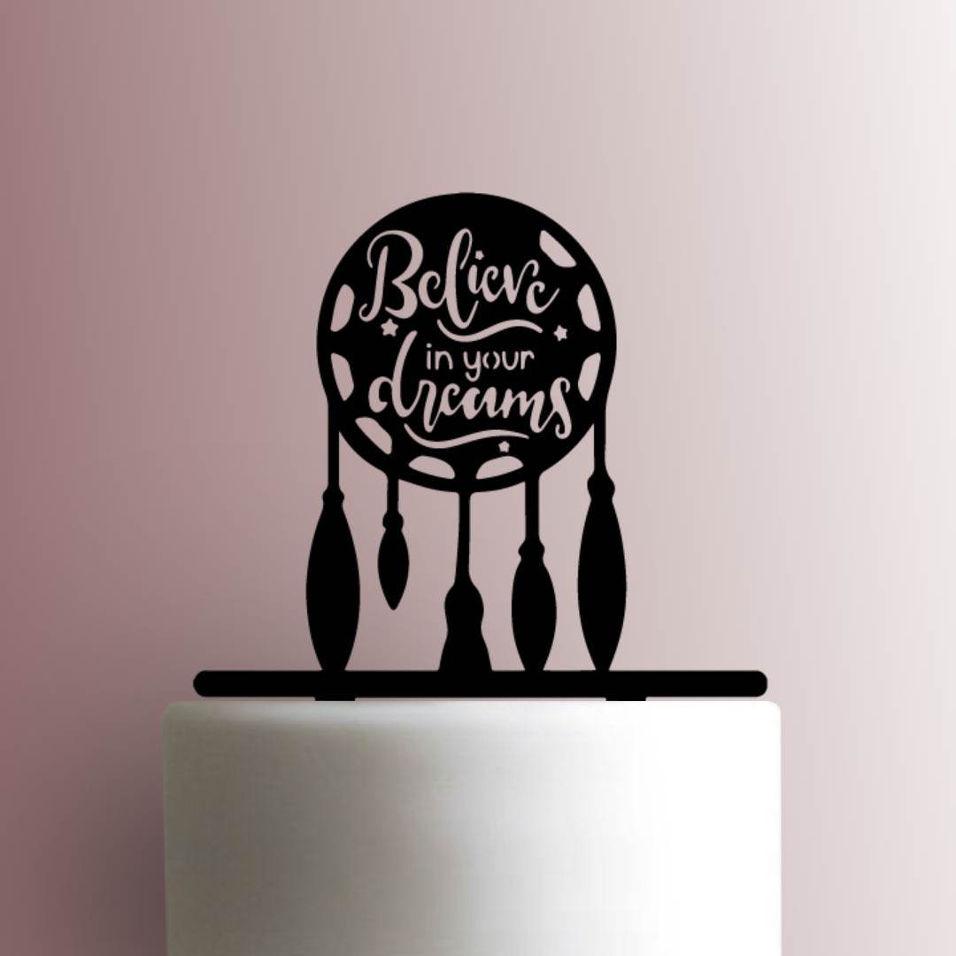 Believe In Your Dreams 225-B006 Cake Topper