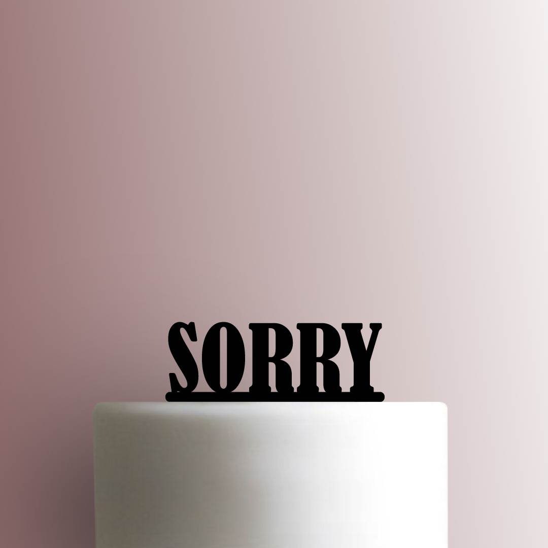 Sorry 225-B117 Cake Topper