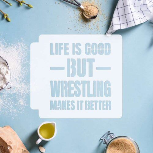 Wrestling Life Makes It Better 783-I381 Stencil