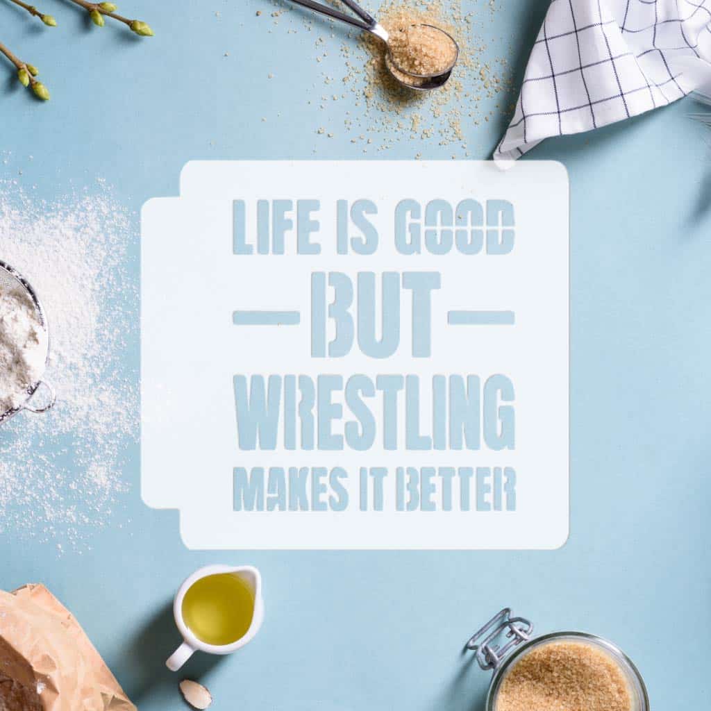 Wrestling Life Makes It Better 783-I381 Stencil