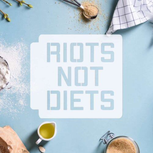 Riots Not Diets 783-J352 Stencil